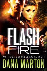 Flash Fire by Dana Marton- Only 99 Cents! Hurry! Offer Ends July 31st!!