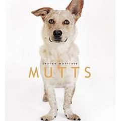 Image: Mutts, by Sharon Montrose (Author). Publisher: Stewart, Tabori and Chang (March 13, 2007)