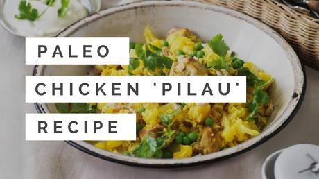Paleo Indian Rice Recipe - Chicken Pilau