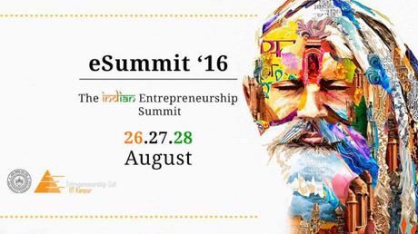 eSummit – 2016 – Entrepreneurs Fest – IIT Kanpur