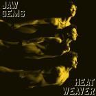 Jaw Gems: Heatwaver