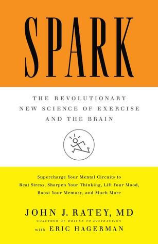 spark the revolutionary new science of exercise and the brain