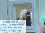 Blogging 101: Earn Over £1000 Month From