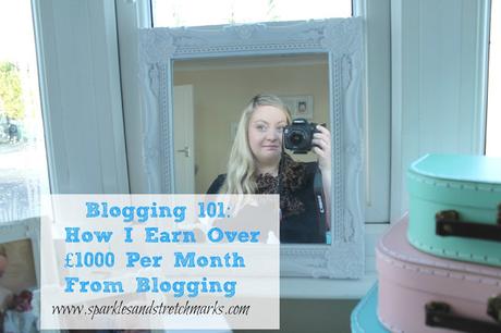 Blogging 101: How I Earn over £1000 A Month From Blogging