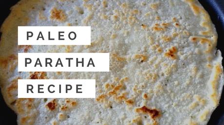 Paleo Indian “Breads” Recipe – Paleo Paratha