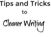 Write Life: Tips Tricks Cleaner Writing