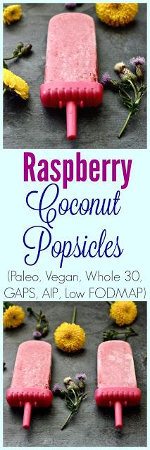 Raspberry Coconut Popsicles (Paleo, Vegan, Whole 30, AIP, Low FODMAP, GAPS, SCD)