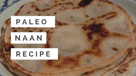 Paleo Indian “Bread” Recipe – Paleo Naan