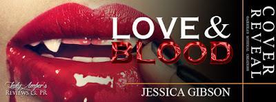 Love & Blood by Jessica Gibson @agarcia6510 @jessicajgibson