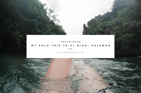 WHEN IN EL NIDO, PALAWAN: A SOLO TRIP