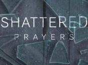 Shattered Prayers: Testing Father’s Faith Kenneth Ching