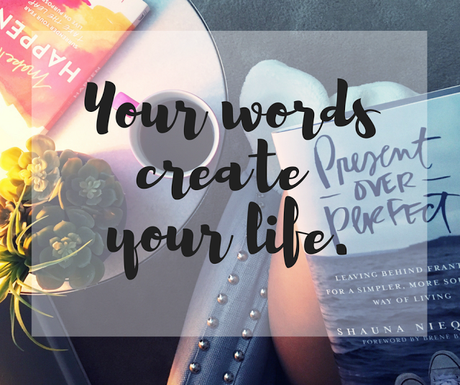 Your Words Create Your Life