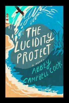 The Lucidity Project by Abbey Campbell Cook