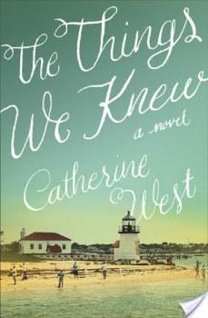 The Things We Knew by Catherine West