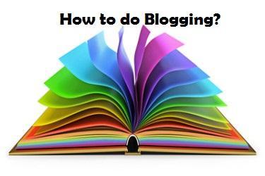 Blogging – How to do it in right way?