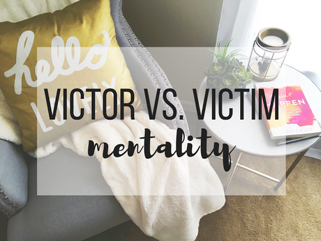 Victor vs. Victim Mentality