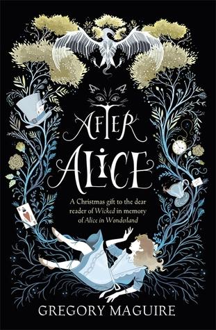 After Alice by Gregory Maguire REVIEW