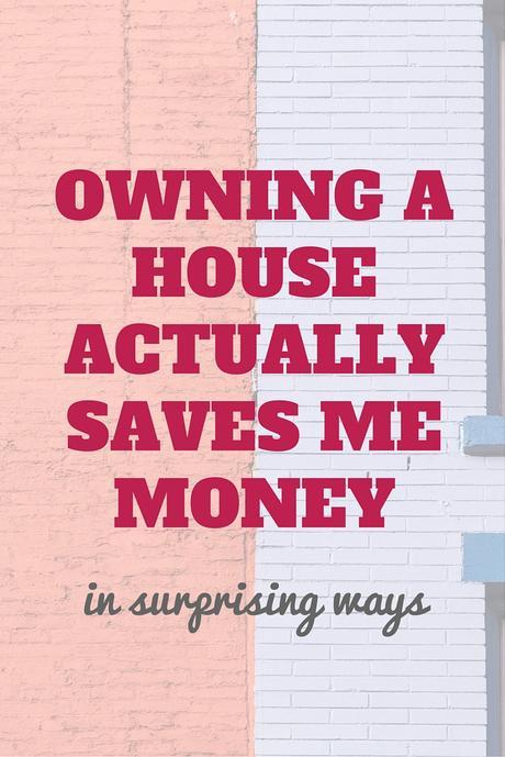 How homeownership saves me money