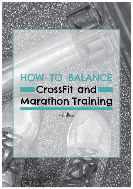 How to Balance Crossfit and Marathon Training