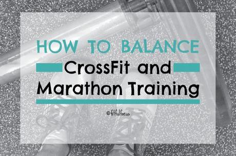 How to Balance Crossfit and Marathon Training