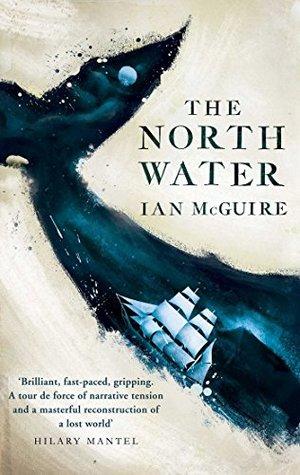 The North Water by Ian McGuire REVIEW