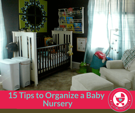 15 Tips to Organize a Baby Nursery