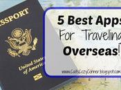 Best Apps Traveling Overseas!