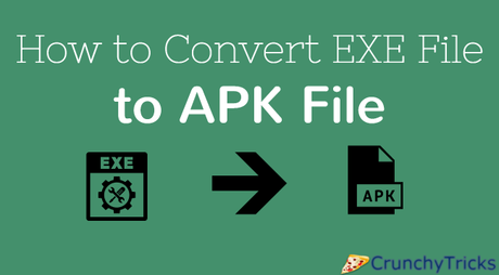 [Tutorial] How to Convert EXE File to APK File