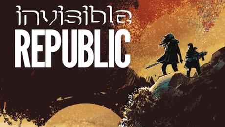 ‘Invisible Republic #11:’ Comic Book Review