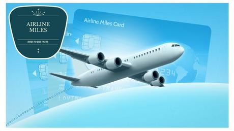 It’s Fun to Use Airline Miles. Find Out How!