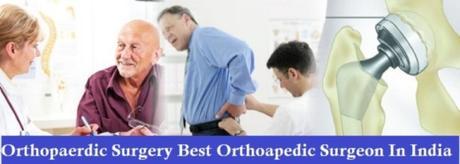 Best Orthopaedic Surgeon in India to Cure Your Orthopaedic Ailments with Best Recovery Solution