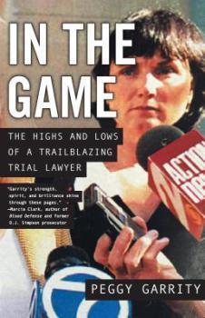 #MagicOfMemoir: In the Game: The Highs and Lows of a Trailblazing Trial Lawyer by Peggy Garrity