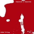 Adam Irving: Tomorrow & Tomorrow