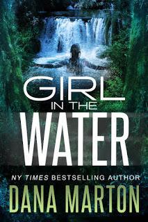 Girl in the Water by Dana Marton- Pre- Order Blast Sale- 30% Off! + Feature and Review