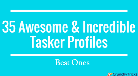 35 Awesome & Incredible Tasker Profiles [Best]