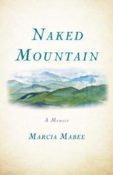 #MagicOfMemoir: Naked Mountain: A Memoir by Marcia Mabee
