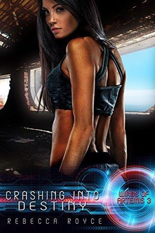 Review: Crashing Into Destiny (Wings of Artemis #3) by Rebecca Royce
