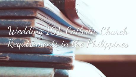 Wedding 101: Catholic Church Requirements in the Philippines