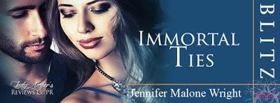 Immortal Ties with Jennifer Malone Wright @agarcia6510 @Jennichad217