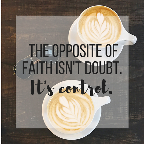 The Opposite of Faith Isn't Doubt.