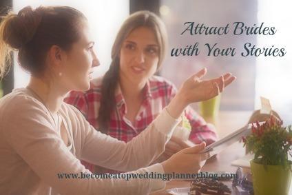 Wedding Planners - Attract Brides with Your Stories