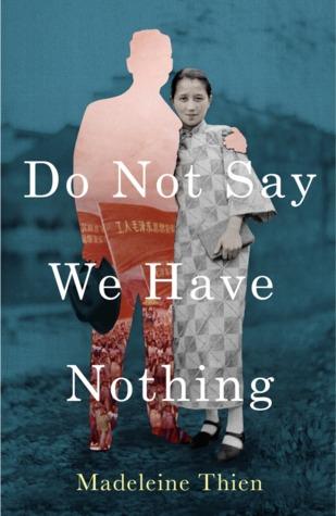 Do Not Say We Have Nothing by Madeleine Thien REVIEW