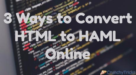3 Ways to Convert HTML to HAML Online