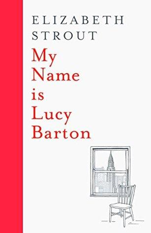 My Name Is Lucy Barton by Elizabeth Strout REVIEW