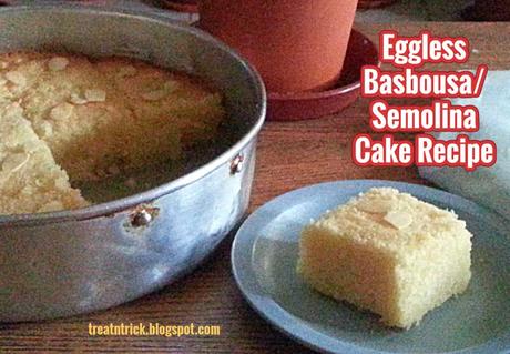 Eggless Basbousa/Semolina Cake Recipe @ treatntrick.blogspot.com