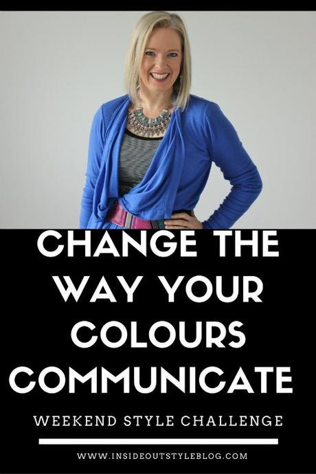 Change the Way Your Colours Communicate - Weekend style challenge