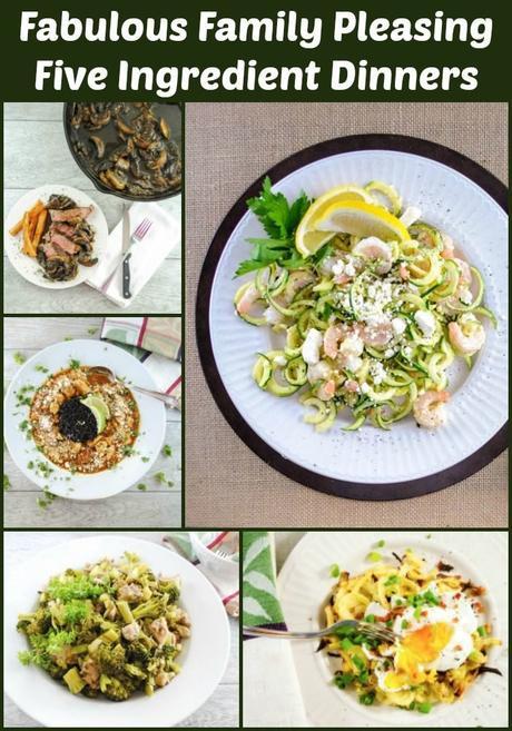 Fabulous Family Pleasing Five Ingredient Dinners