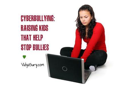 Cyberbullying. Raising Kids That Help Stop Bullies