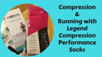 Compression and Running with the Legend Compression Performance Socks feature