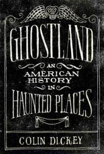 Ghostland by Colin Dickey